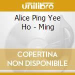 Alice Ping Yee Ho - Ming cd musicale