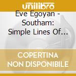 Eve Egoyan - Southam: Simple Lines Of Enquiry cd