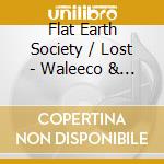 Flat Earth Society / Lost - Waleeco & Space Kids cd