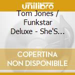 Tom Jones / Funkstar Deluxe - She'S A Lady -5Tr- cd musicale di Tom Jones / Funkstar Deluxe