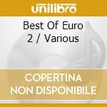 Best Of Euro 2 / Various cd