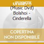 (Music Dvd) Bolshoi - Cinderella cd