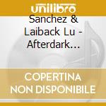 Sanchez & Laiback Lu - Afterdark Volume 3 cd