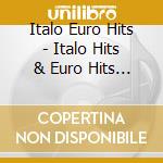 Italo Euro Hits - Italo Hits & Euro Hits 2 cd