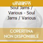 Soul Jams / Various - Soul Jams / Various cd