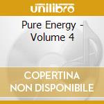 Pure Energy - Volume 4 cd