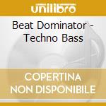 Beat Dominator - Techno Bass cd