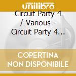 Circuit Party 4 / Various - Circuit Party 4 / Various cd