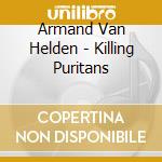 Armand Van Helden - Killing Puritans cd