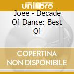 Joee - Decade Of Dance: Best Of cd