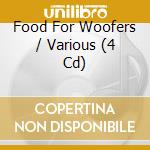 Food For Woofers / Various (4 Cd) cd