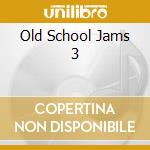 Old School Jams 3 cd