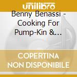 Benny Benassi - Cooking For Pump-Kin & Special Menu cd