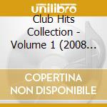 Club Hits Collection - Volume 1 (2008 1 & 2) cd musicale