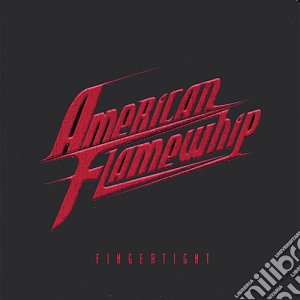American Flamewhip - Fingertight cd musicale di American Flamewhip