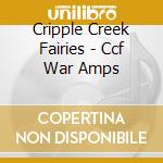 Cripple Creek Fairies - Ccf War Amps cd