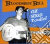 Bloodshot Bill - Git High Tonite cd