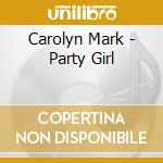 Carolyn Mark - Party Girl cd