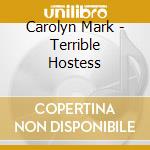 Carolyn Mark - Terrible Hostess cd