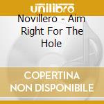 Novillero - Aim Right For The Hole cd