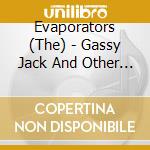 Evaporators (The) - Gassy Jack And Other Tales cd musicale di Evaporators