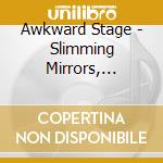 Awkward Stage - Slimming Mirrors, Flattering Lights cd