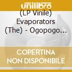 (LP Vinile) Evaporators (The) - Ogopogo Punk