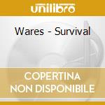 Wares - Survival cd musicale