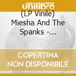 (LP Vinile) Miesha And The Spanks - Unconditional Love In Hi-Fi vinile