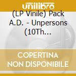 (LP Vinile) Pack A.D. - Unpersons (10Th Anniversary Edition-Glow-In-The-Dark Coloured) vinile