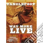 (Music Dvd) Tanglefoot - Way More Live cd