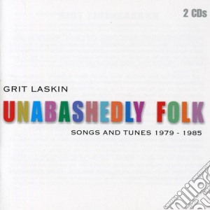 Grit Laskin - Unabashedly Folk (2 Cd) cd musicale di Grit Laskin