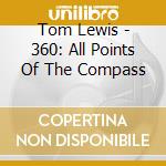 Tom Lewis - 360: All Points Of The Compass cd