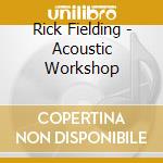 Rick Fielding - Acoustic Workshop cd