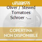 Oliver / Stewed Tomatoes Schroer - Freedom Row cd