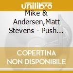 Mike & Andersen,Matt Stevens - Push Record: The Banff Sessions cd