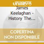 James Keelaghan - History The First 25 Years (cd+dvd) cd