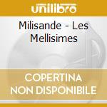 Milisande - Les Mellisimes cd