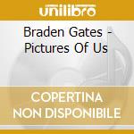 Braden Gates - Pictures Of Us cd