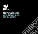 Beppe Gambetta - Where The Wind Blows (Dove Tia O Vento) cd