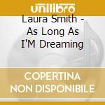 Laura Smith - As Long As I'M Dreaming cd