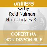 Kathy Reid-Naiman - More Tickles & Tunes cd