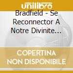 Bradfield - Se Reconnector A Notre Divinite Audio Book