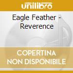 Eagle Feather - Reverence cd