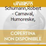 Schumann,Robert - Carnaval, Humoreske, cd