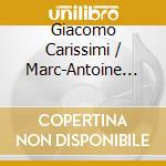 Giacomo Carissimi / Marc-Antoine Charpentier - Latin Oratorios: Jonas, Jephte' cd musicale di Carissimi/Charpentier