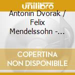 Antonin Dvorak / Felix Mendelssohn - Piano Tr cd musicale di Dvorak/Mendelssohn