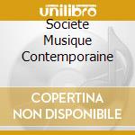 Societe Musique Contemporaine cd