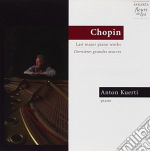 Fryderyk Chopin - Last Major Piano Works cd musicale di Fryderyk Chopin