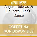Angele Dubeau & La Pieta': Let's Dance cd